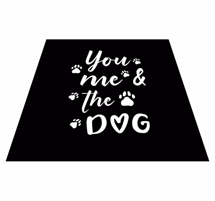 Tapis vinyle citation toi, moi et le chien - TenStickers