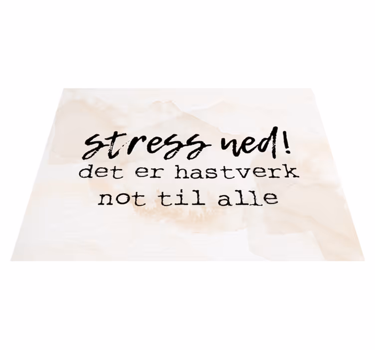 Tapis vinyle citation le stress là-bas c'est assez - TenStickers