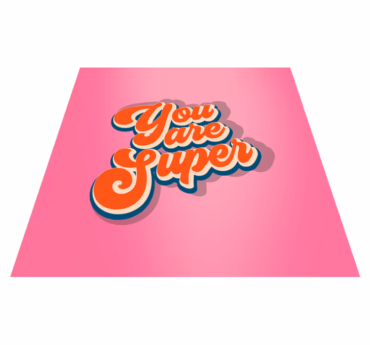 Tapis vinyle ado tu es super - TenStickers