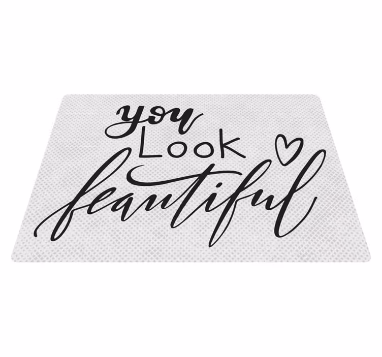 Tapis vinyle message "you look beautiful" - TenStickers