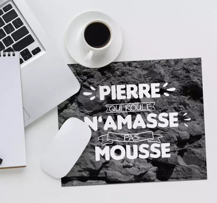 Tapis de souris citation pierre qui roule - TenStickers