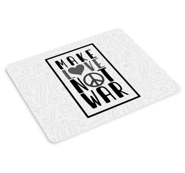 Tapis de souris citation faites l'amour, pas la guerre - TenStickers