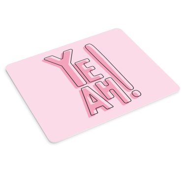 Tapis de souris citation ye ah ! expression - TenStickers