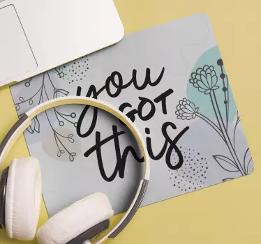tapis de souris avec citation Tu as ça - TenStickers