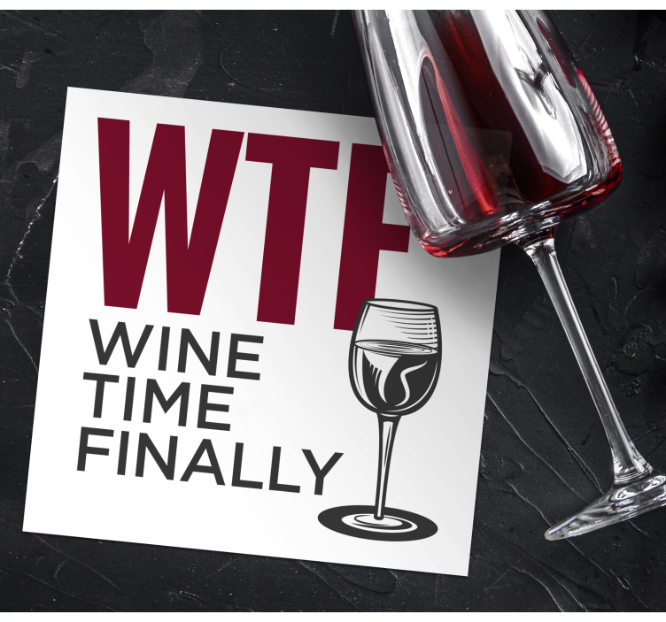 Dessous de verre citation heure du vin wtf - TenStickers