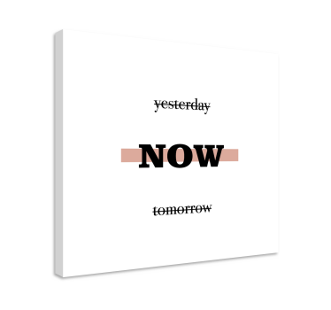 Tableau citation phrase motivante maintenant - TenStickers