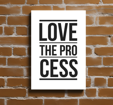 Tableau motivation " Love the process " - TenStickers