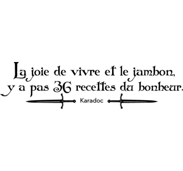 Sticker recette la citation de karadoc sur le bonheur - TenStickers