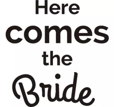 Sticker Here Comes the Bride - TenStickers
