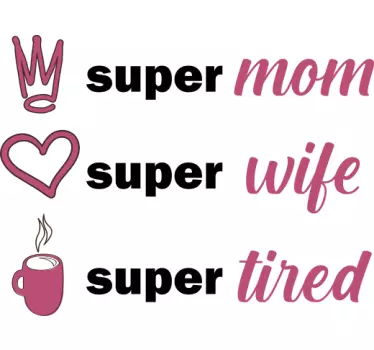 T shirt fete des meres Super maman, super femme, super fatiguée - TenStickers